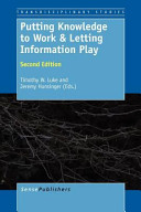 Putting Knowledge to Work & Letting Information Play : a Second Edition /