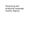 Theorizing and analyzing language teacher agency /