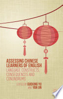 Assessing Chinese learners of English : language constructs, consequences and conundrums /