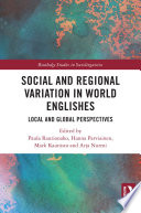 Social and regional variation in world Englishes : local and global perspectives /