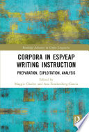 Corpora in ESP/EAP writing instruction : preparation, exploitation, analysis /