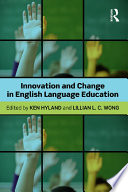 Innovation and change in English language education /