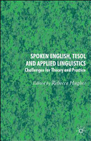 Spoken English, TESOL, and applied linguistics : challenges for theory and practice /
