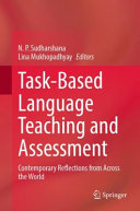 Task-based language teaching and assessment : contemporary reflections from across the world /