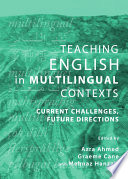 Teaching English in multilingual contexts : current challenges, future directions /