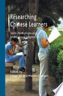 Researching Chinese learners : skills, perceptions and intercultural adaptations /