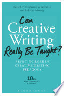 Can creative writing really be taught? : resisting lore in creative writing pedagogy /