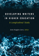 Developing writers in higher education : a longitudinal study /