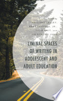 Liminal spaces of writing in adolescent and adult education /