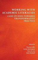 Working with academic literacies : case studies towards transformative practice /