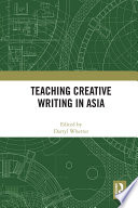 Teaching creative writing in Asia /