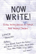 Now write! : fiction writing exercises from today's best writers and teachers /