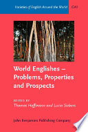 World Englishes--problems, properties and prospects : selected papers from the 13th IAWE conference /