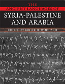 The ancient languages of Syria-Palestine and Arabia /