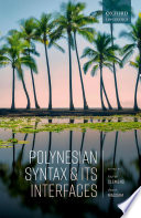 Polynesian syntax and its interfaces /