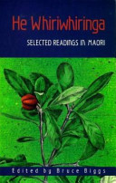 He Whiriwhiringa : selected readings in Māori /