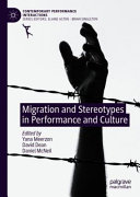 Migration and stereotypes in performance and culture /