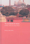 Television in India : satellites, politics, and cultural change /