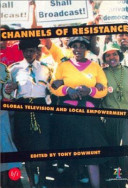 Channels of resistance : global television and local empowerment /