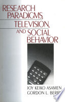 Research paradigms, television, and social behavior /
