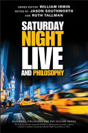 Saturday night live and philosophy : deep thoughts through the decades /