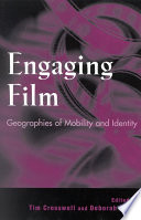 Engaging film : geographies of mobility and identity /
