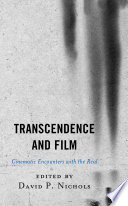 Transcendence and film : cinematic encounters with the real /