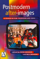 Postmodern after-images : a reader in film, television, and video /