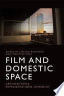 Film and domestic space : architectures, representations, dispositif /