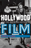Hollywood and the American historical film /