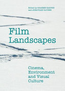 Film landscapes : cinema, environment and visual culture /