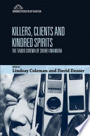 Killers, clients and kindred spirits : the taboo cinema of Shohei Imamura /
