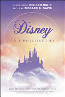 Disney and philosophy : truth, trust, and a little bit of pixie dust /