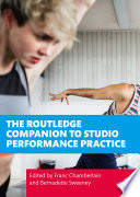 The Routledge companion to studio performance practice /