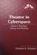 Theatre in cyberspace : issues of teaching, acting and directing /