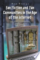 Fan fiction and fan communities in the age of the Internet : new essays /