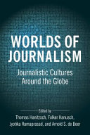 Worlds of journalism : journalistic cultures around the globe /