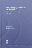 The changing faces of journalism : tabloidization, technology and truthiness /