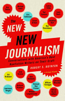 The new new journalism : conversations with America's best nonfiction writers on their craft /