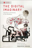 The digital imaginary : literature and cinema of the database /