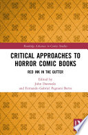 Critical approaches to horror comic books : red ink in the gutter /