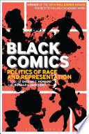 Black comics : politics of race and representation /