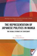 The representation of Japanese politics in manga : the visual literacy of statecraft /