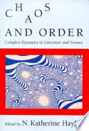Chaos and order : complex dynamics in literature and science /