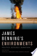 James Benning's environments : politics, ecology, duration /