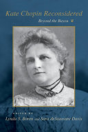 Kate Chopin reconsidered : beyond the Bayou /