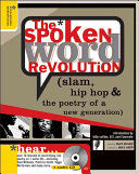 The spoken word revolution : slam, hip-hop & the poetry of a new generation /