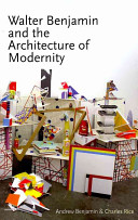 Walter Benjamin and the architecture of modernity /