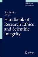Handbook of research ethics and scientific integrity /