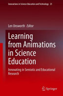 Learning from animations in science education : innovating in semiotic and educational research /